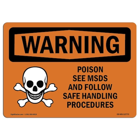 OSHA WARNING Sign, Poison See MSDS Follow Safe Handling, 18in X 12in Rigid Plastic